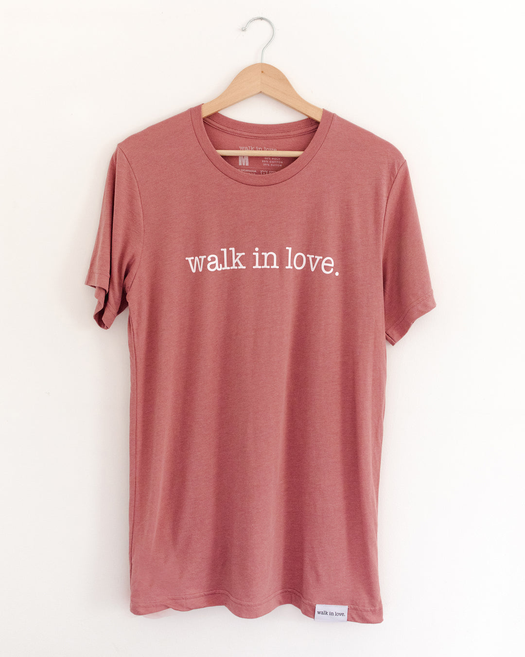 walk in love. Original Dusty Rose Tee