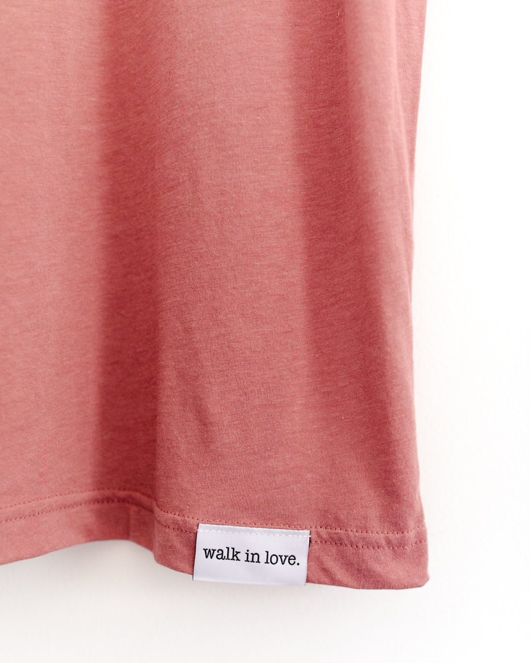 walk in love. Original Dusty Rose Tee