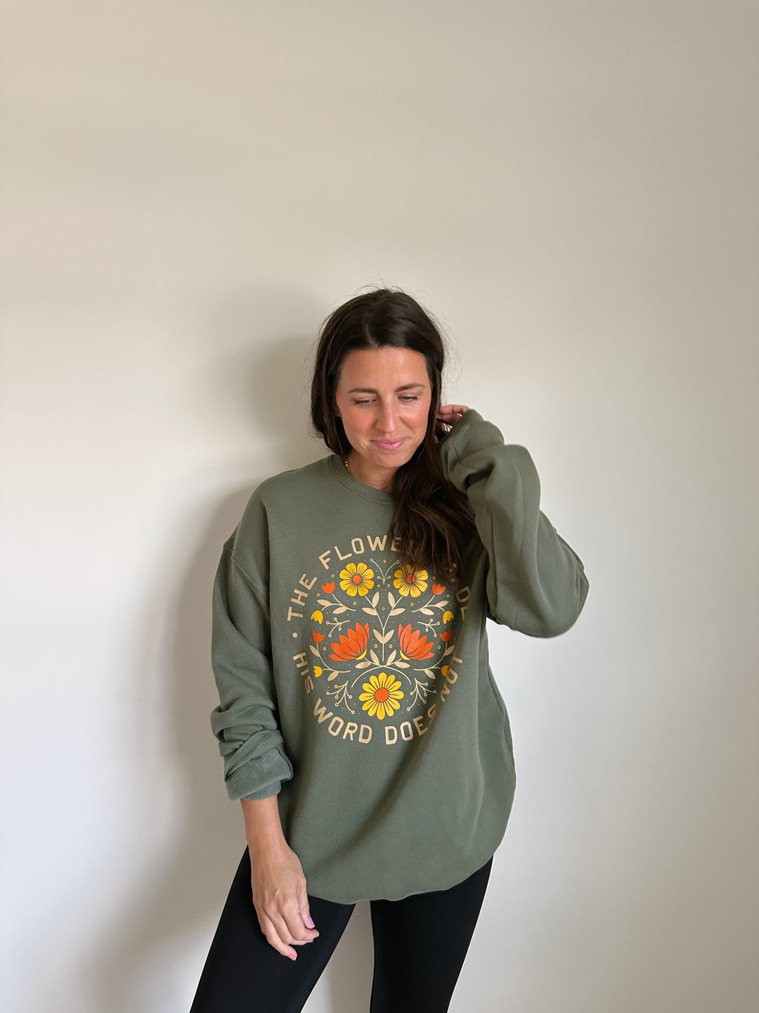 Flowers Fade His Word Does Not Military Green Sweatshirt