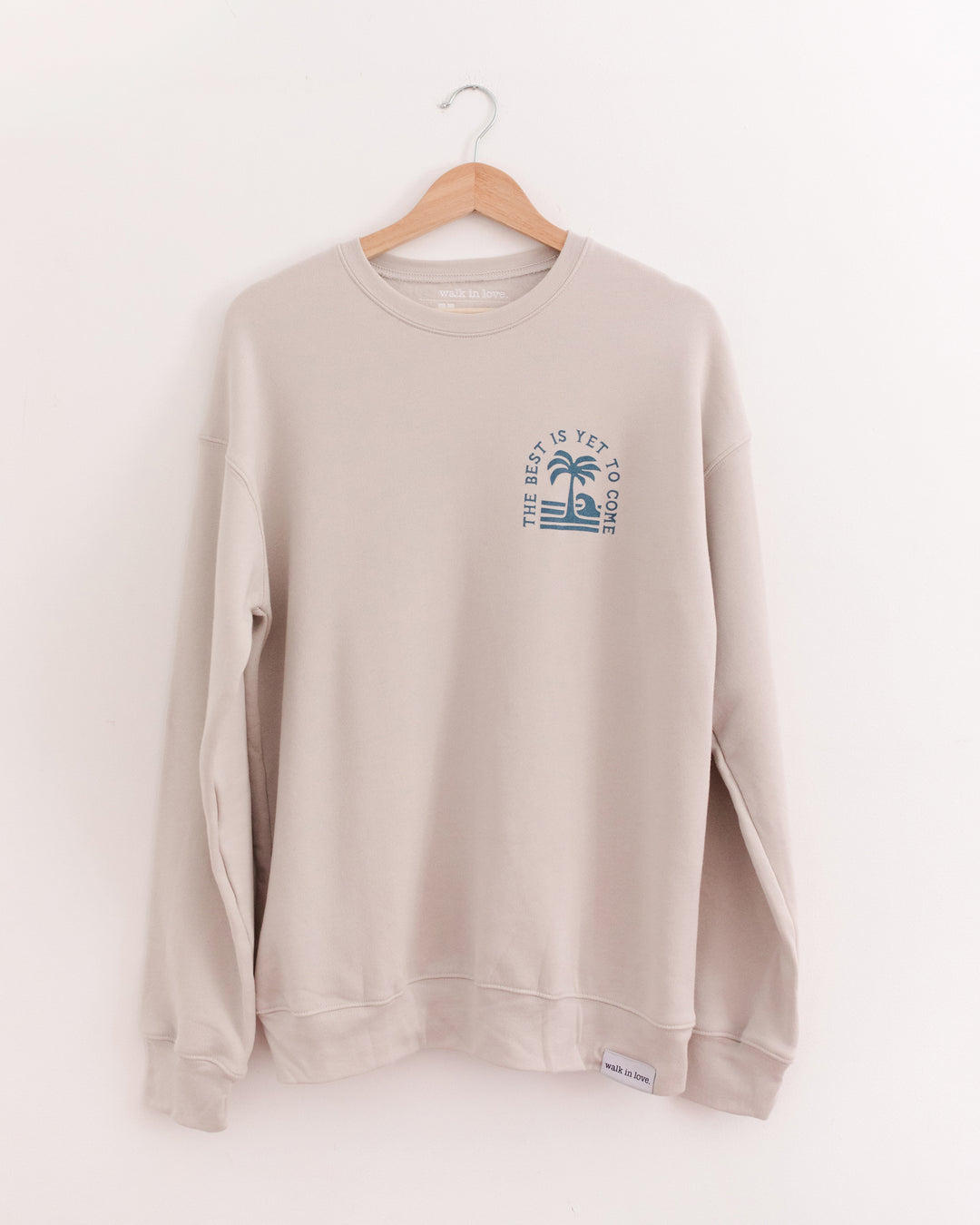 Best is Yet to Come Heather Dust Sweatshirt