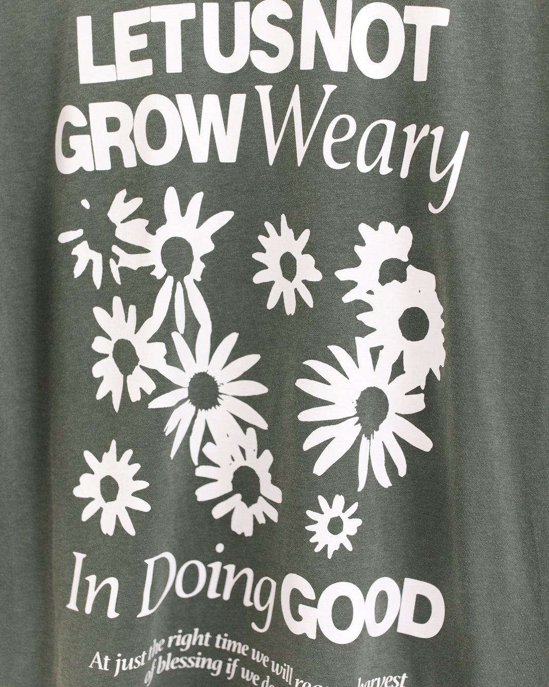 Let Us Not Grow Weary Moss Vintage Washed Tee