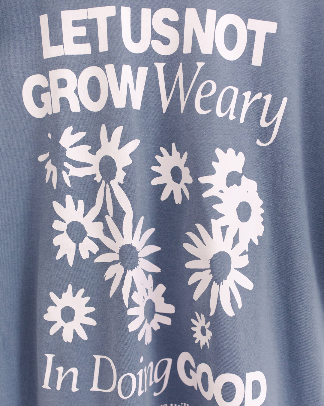 Let Us Not Grow Weary Dusty Blue Vintage Washed Tee