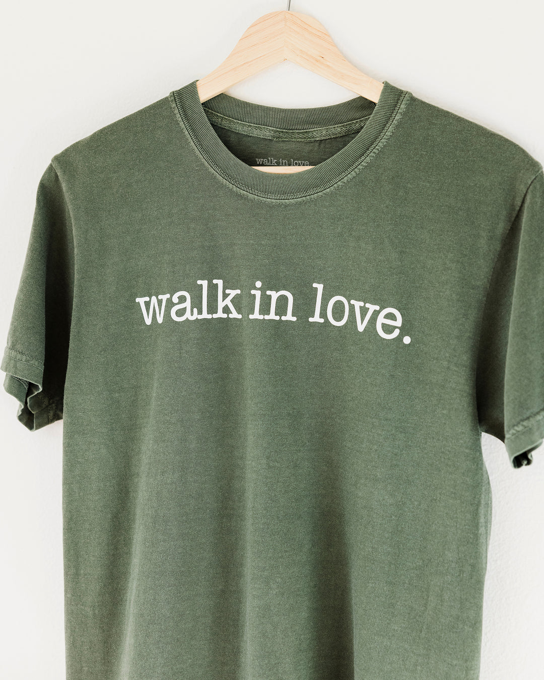 walk in love. Original Vintage Washed Moss Tee