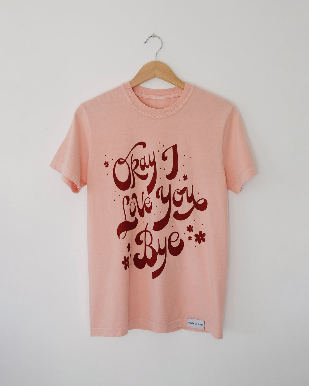 Okay I Love You Bye Peach Vintage Washed Tee
