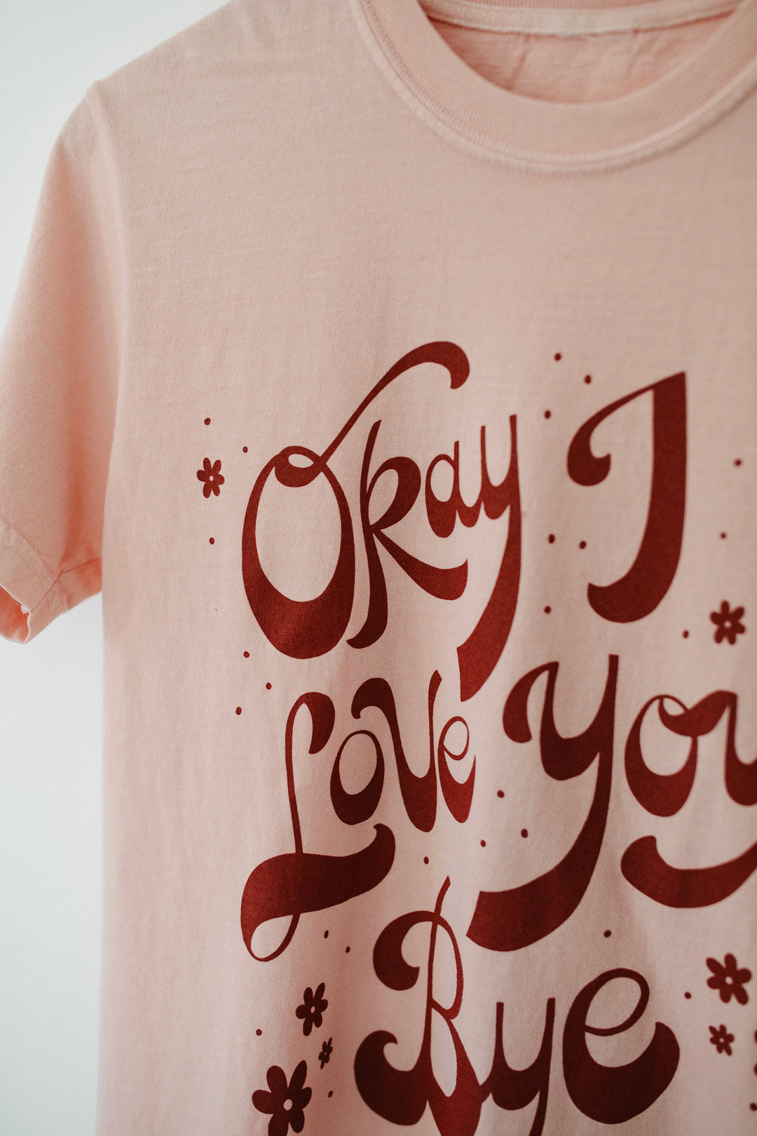 Okay I Love You Bye Peach Vintage Washed Tee