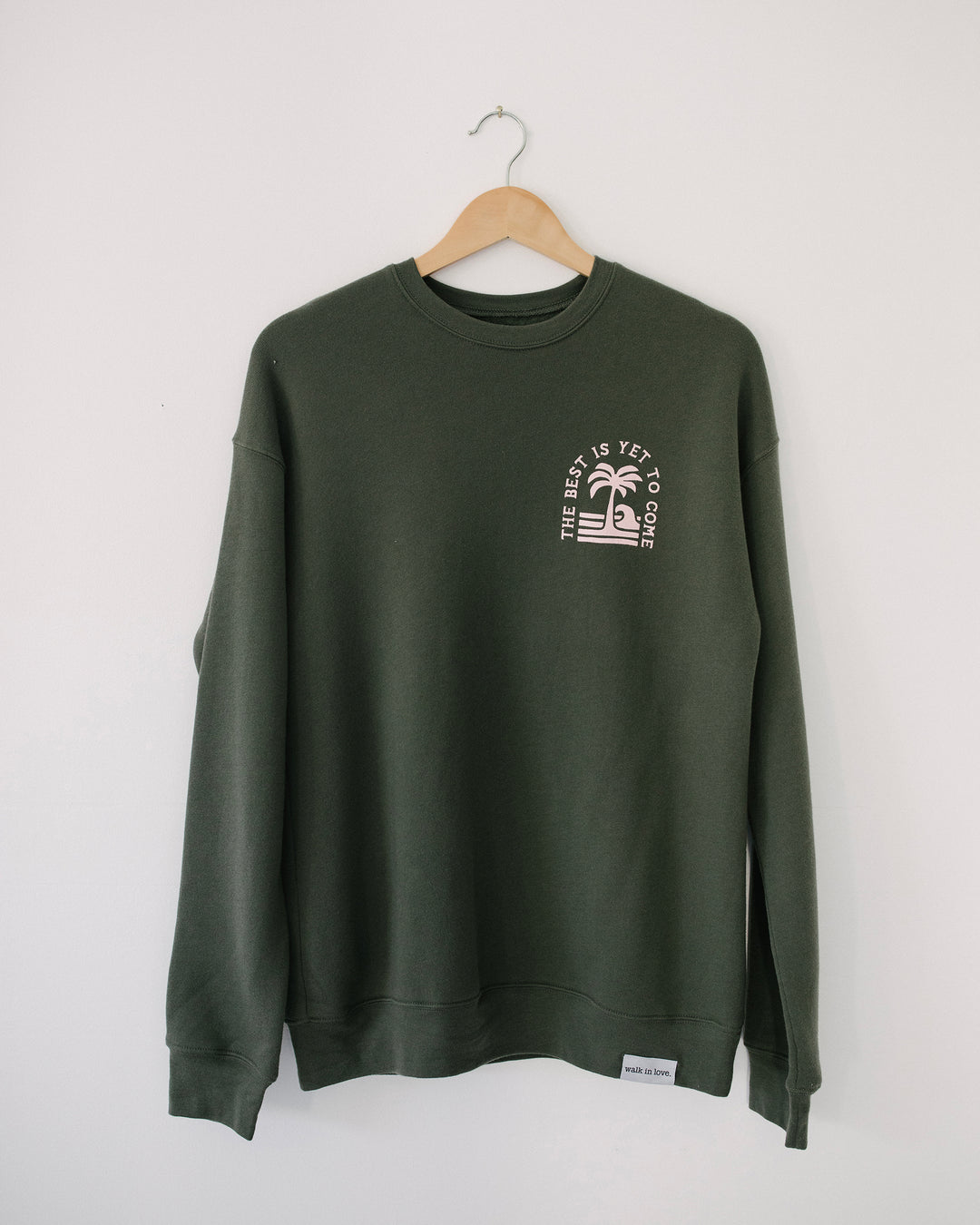 Best is Yet to Come Green Sweatshirt