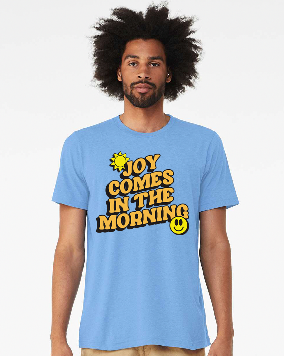 Joy Comes in the Morning Carolina Blue Tri Blend Tee