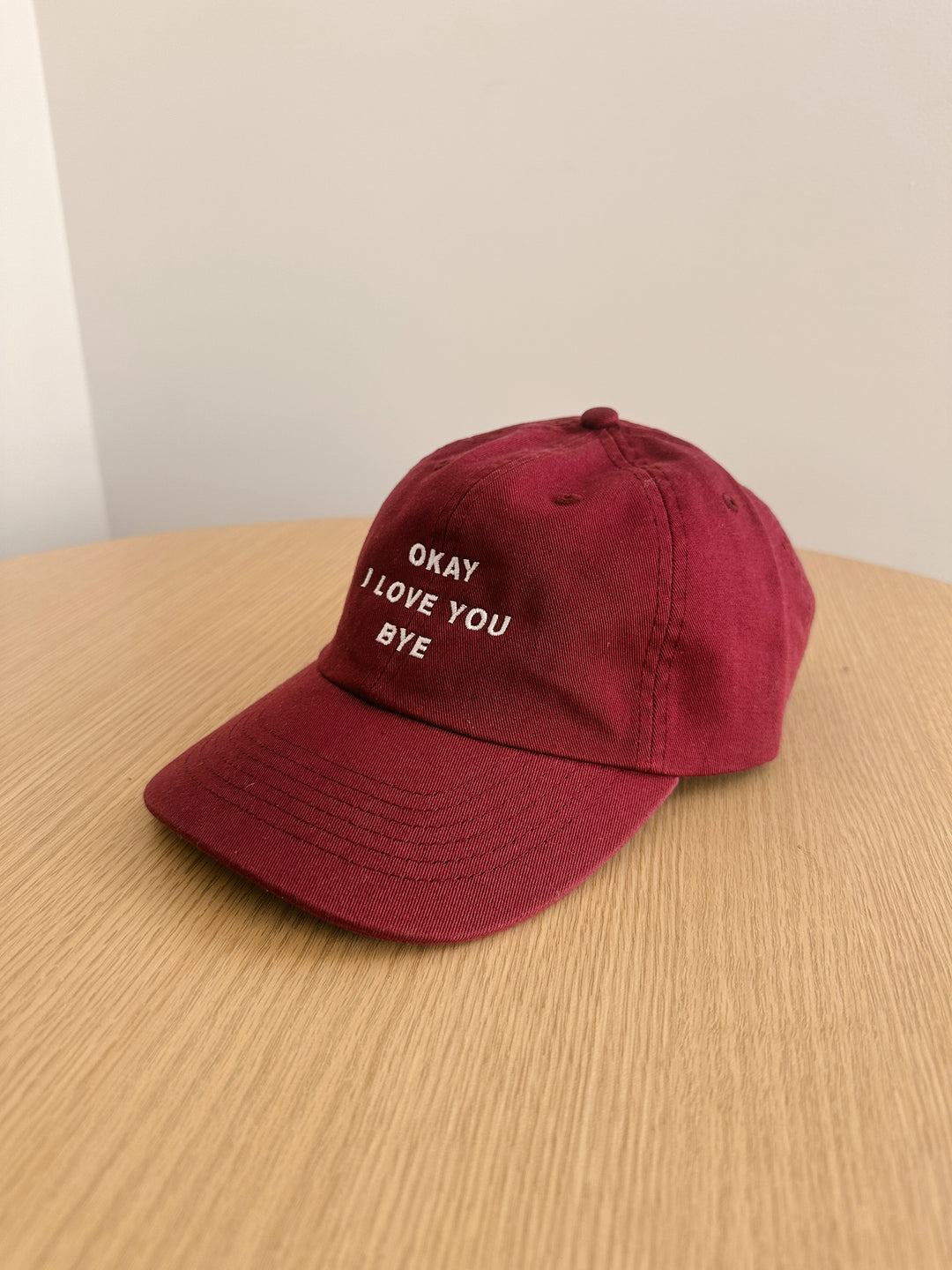 Okay I Love You Bye Maroon Dad Hat