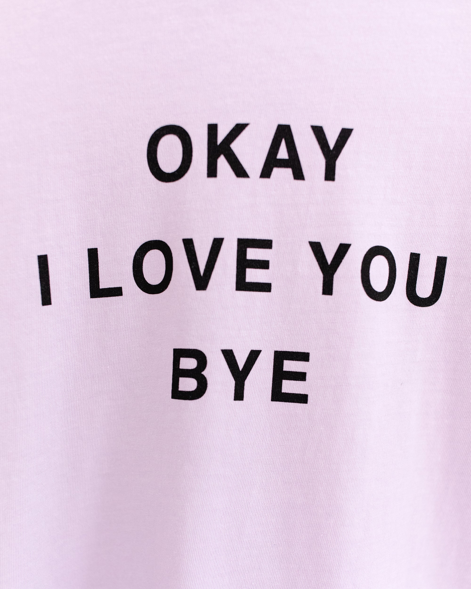 5/25 - Okay I Love You Bye Vintage Washed Orchid Tee