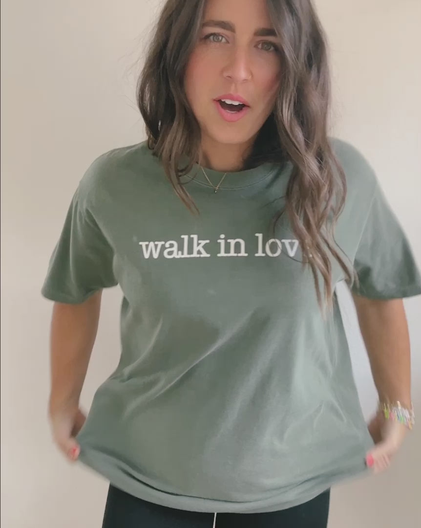 walk in love. Original Vintage Washed Moss Tee