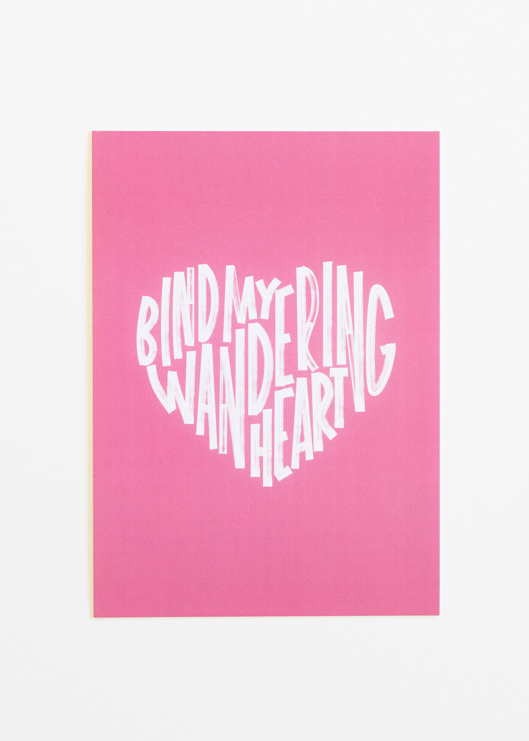 Bind My Wandering Heart Print